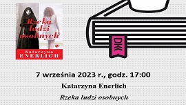 na plakacie okładka książki Katarzyny Enerlich Rzeka ludzi osobnych oraz informacja o spotkaniu, które odbędzie się 7 września o godz. 17