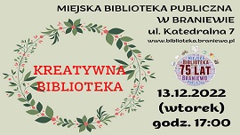 Plakat informujący o warsztatach rękodzieła w kreatywnej bibliotece, które odbędą się 13 grudnia, o godz. 17. Na warsztatch zostaną wykonane zimowe skrzaty. 